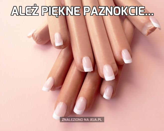 Ależ piękne paznokcie