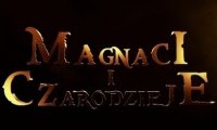 Magnaci i Czarodzieje - zwiastun polskiego filmu