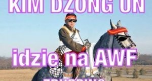 Kim Dzong Un idzie na AWF