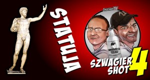 Szwagier shot: Statuja