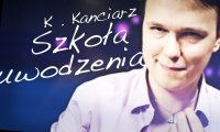 Szkoła Uwodzenia Krzysztofa Kanciarza