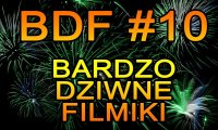 Bardzo dziwne filmiki - 10