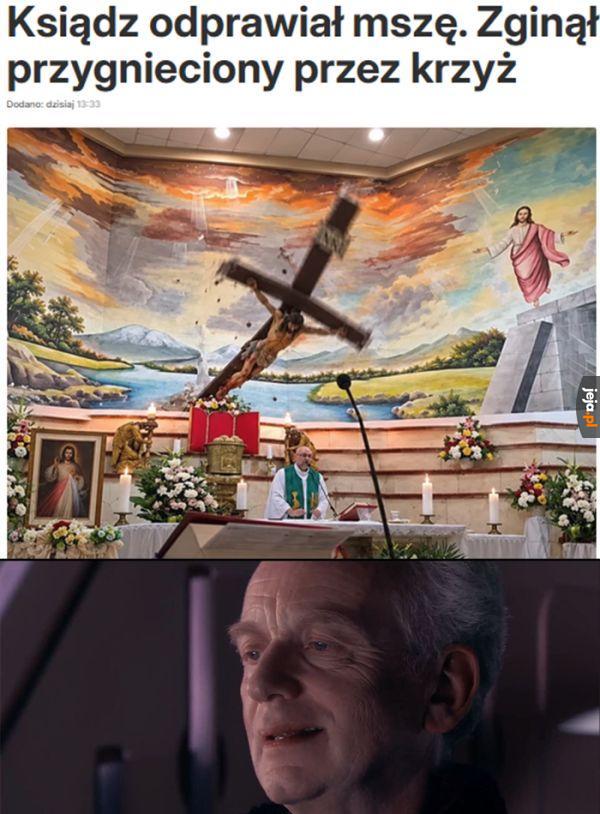 Na pewno od razu dopisali historyjkę, że był potrzebny w niebie