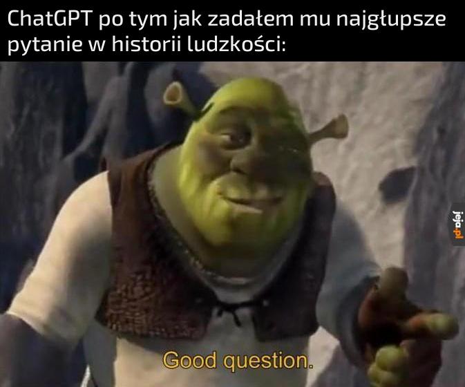 Och, jesteś taki przenikliwy!