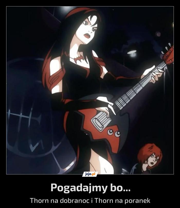 Pogadajmy bo...