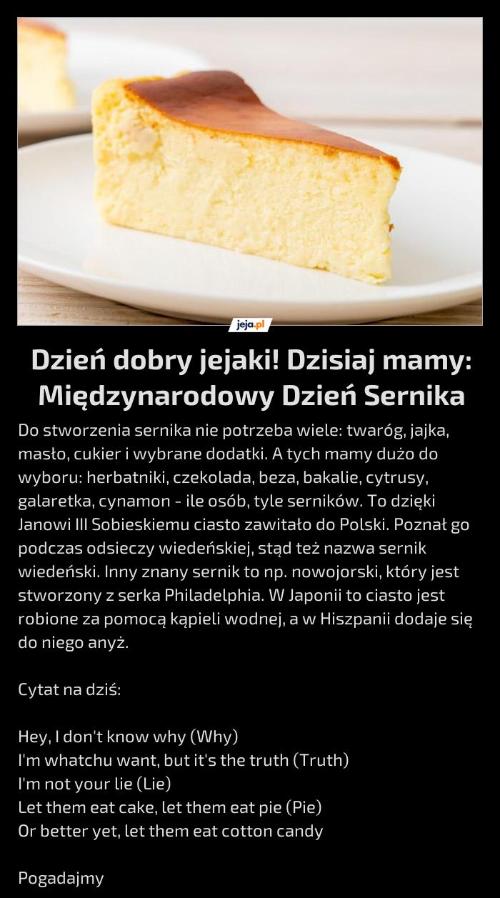 Dzień dobry jejaki! Dzisiaj mamy: Międzynarodowy Dzień Sernika