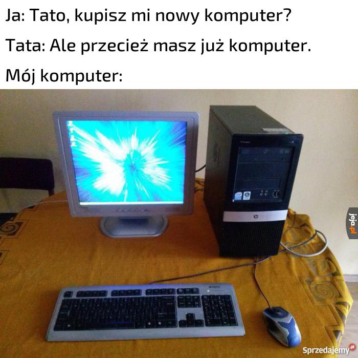 Tak to jest z tymi komputerami