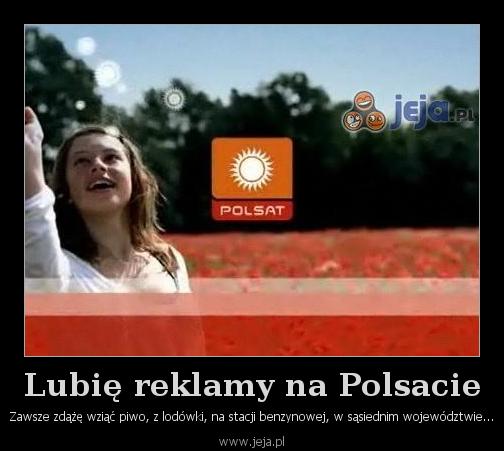 Lubię reklamy na Polsacie