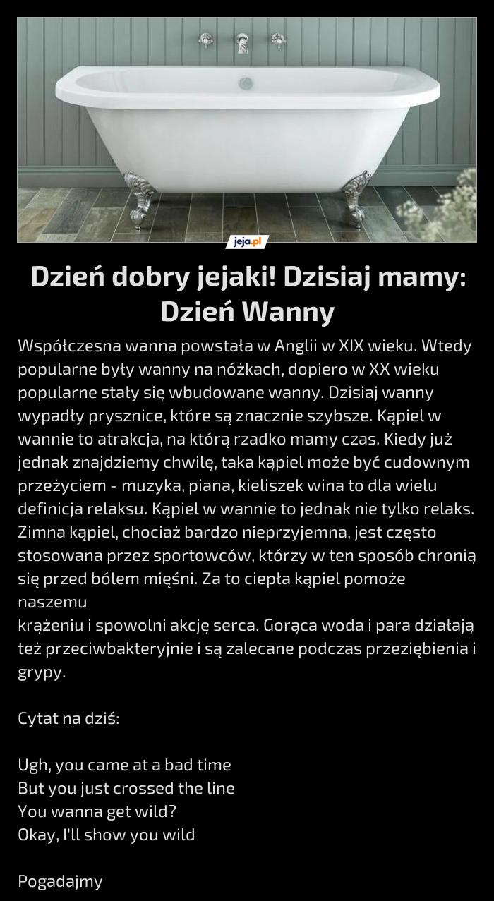 Dzień dobry jejaki! Dzisiaj mamy: Dzień Wanny