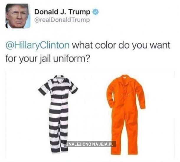 Hilary, jakiego koloru chcesz swój więzienny mundurek?