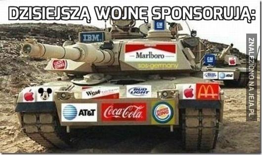Dzisiejszą wojnę sponsorują: