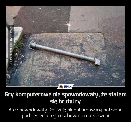 Gry komputerowe nie spowodowały, że stałem się brutalny
