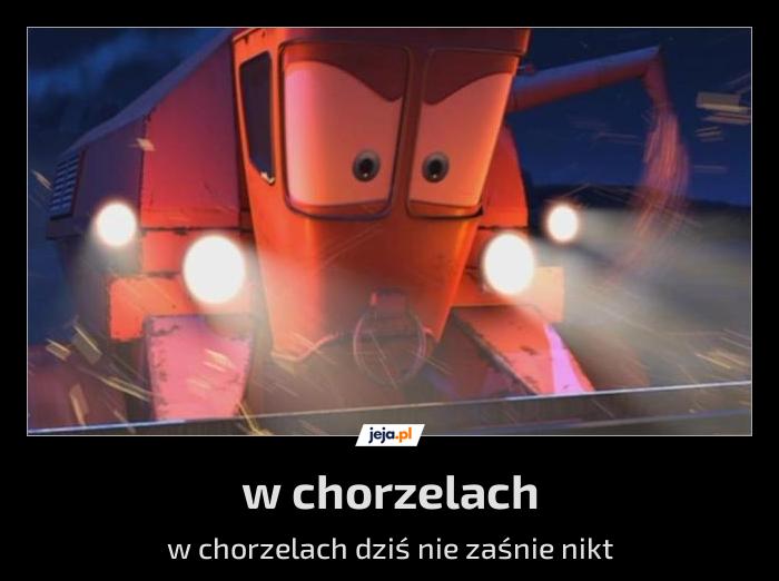W chorzelach