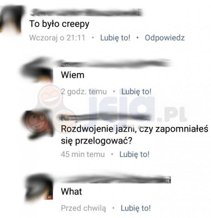 Chyba jednak rozdwojenie jaźni...
