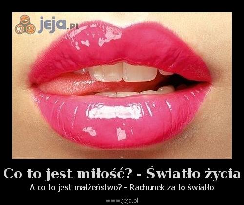 Co to jest miłość? - Światło życia