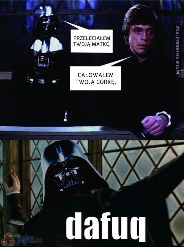 Luke, co ty gadasz?!