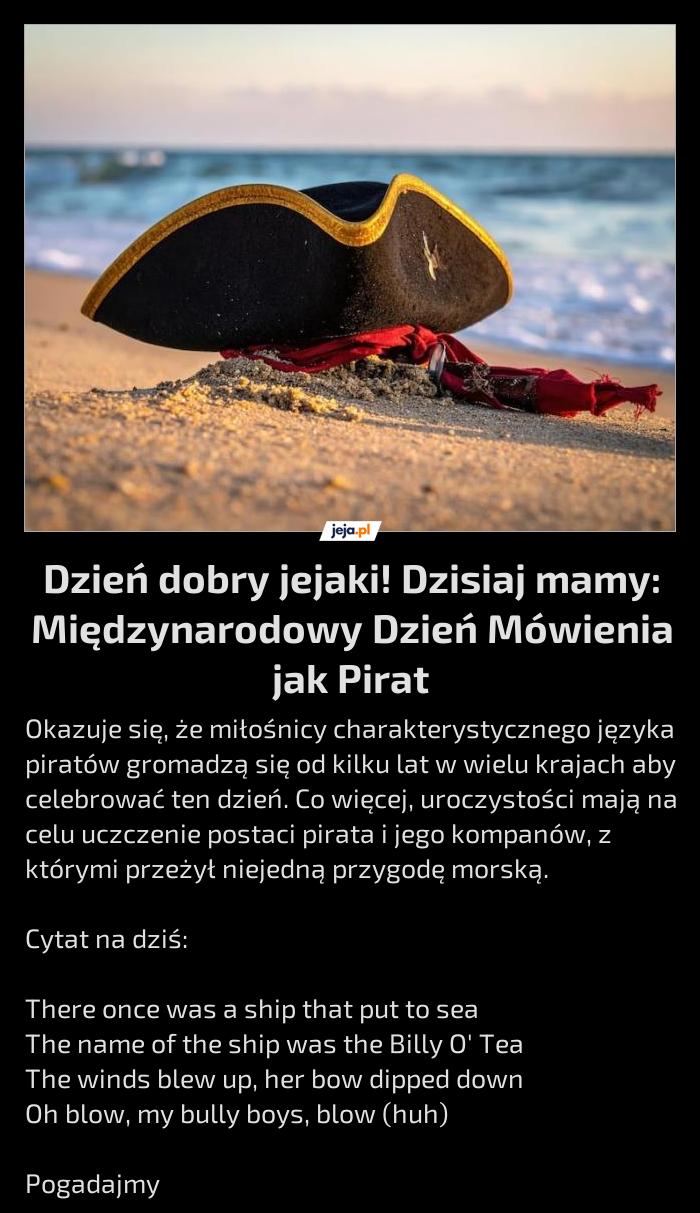 Dzień dobry jejaki! Dzisiaj mamy: Międzynarodowy Dzień Mówienia jak Pirat