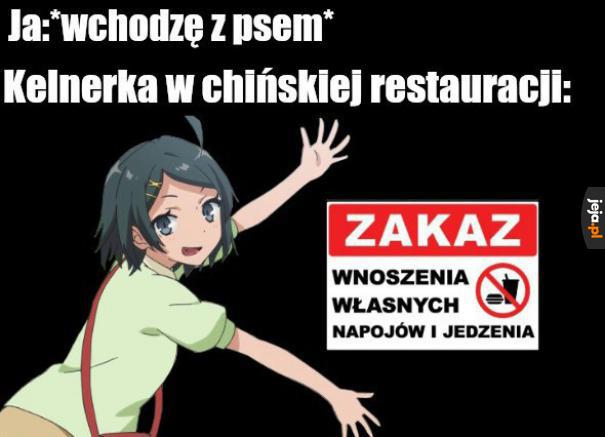 Przecież to logiczne, że swoje trzeba zjeść przed restauracją