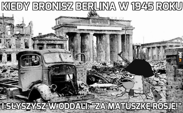 Kiedy bronisz Berlina w 1945 roku