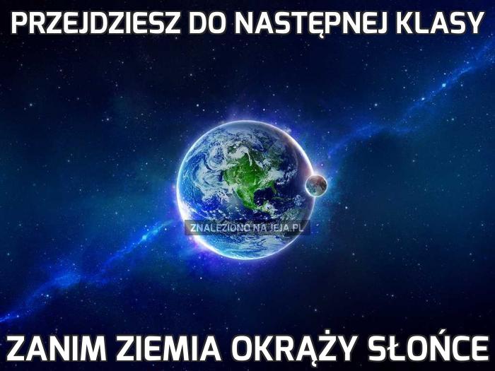 Przejdziesz do następnej klasy
