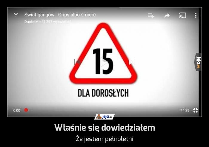 Właśnie się dowiedziałem