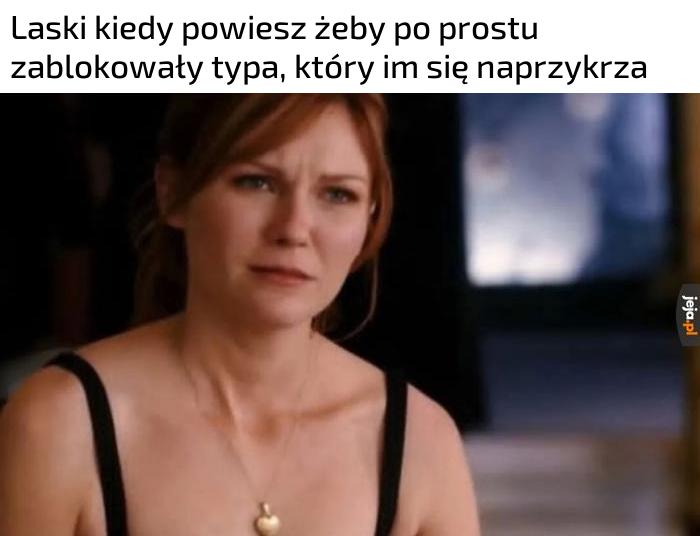 Oszalałeś?