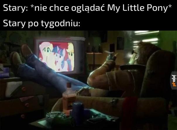 Mój stary to fan kucyków pony...