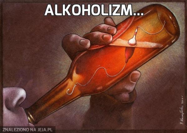 Alkoholizm...
