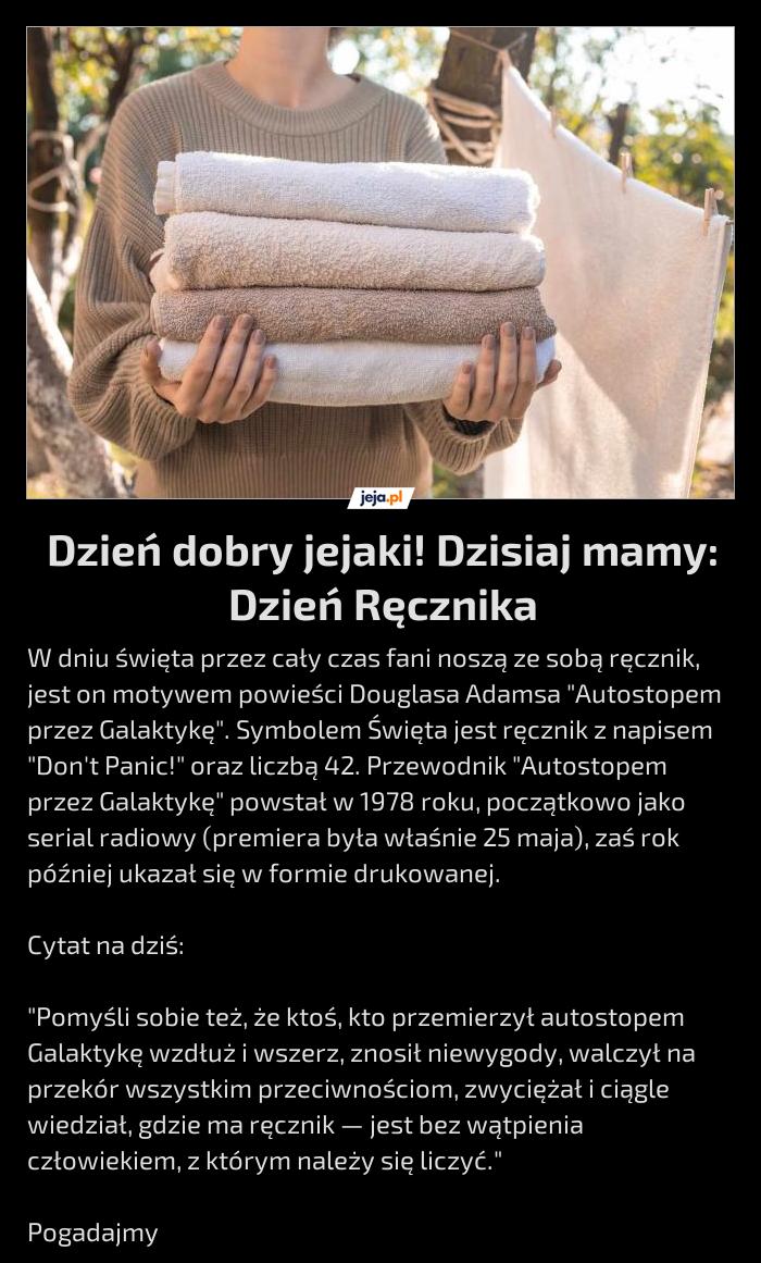Dzień dobry jejaki! Dzisiaj mamy: Dzień Ręcznika