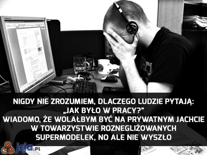 No a jak może być w pracy?!