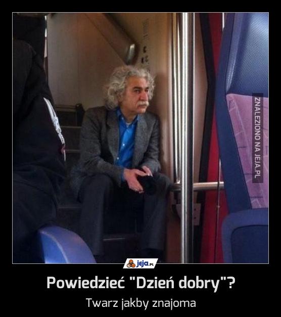 Powiedzieć "Dzień dobry"?