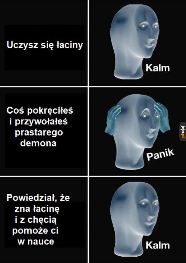 Nawet jak będzie szło źle, to będzie więcej ziomków do pomocy