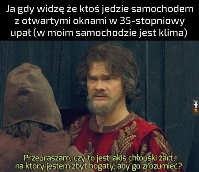 No, tak było. Nie zmyślam.