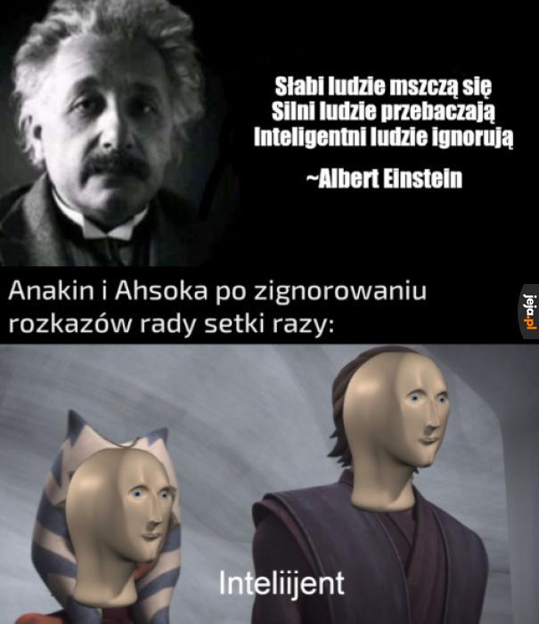 Słuchaj no, inteligent...