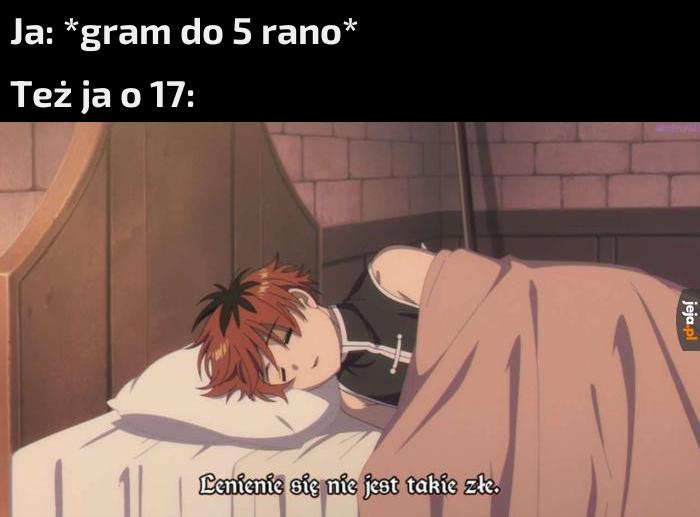 Wstajesz rano, a tu wieczór