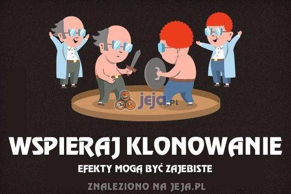 Wspierajmy klonowanie