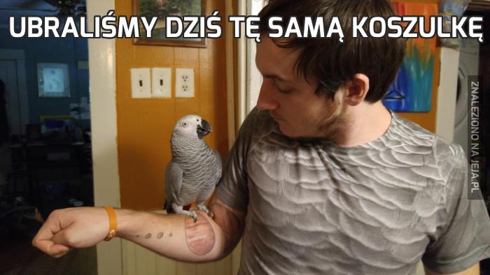 Ubraliśmy dziś tę samą koszulkę