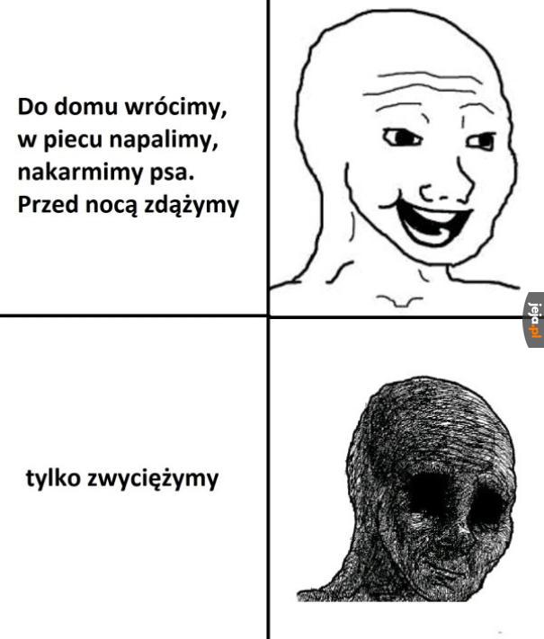 Wystarczy zwyciężyć