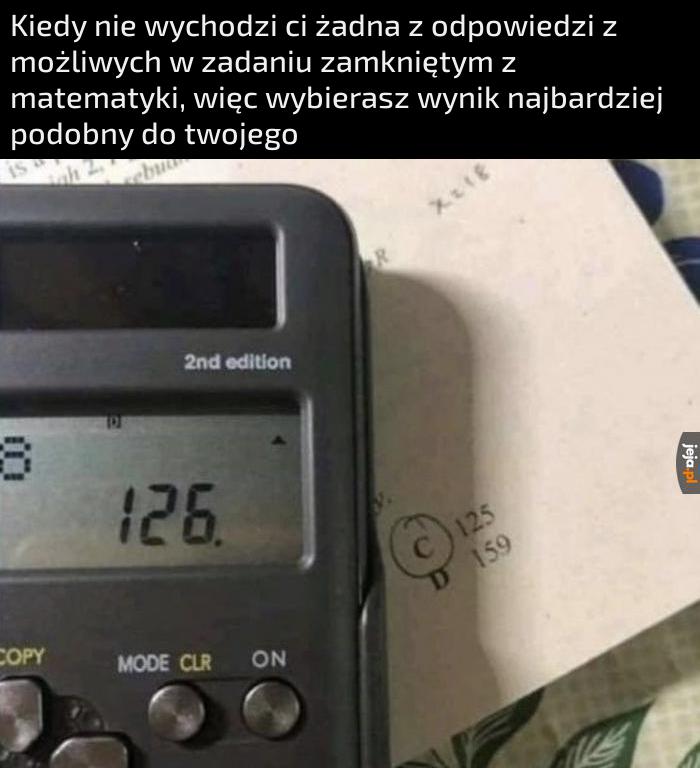 Zadania zamknięte z matematyki be like