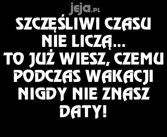 Szczęśliwi czasu nie liczą...
