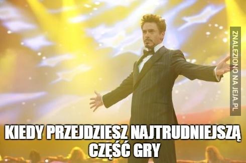 Kiedy przejdziesz najtrudniejszą część gry