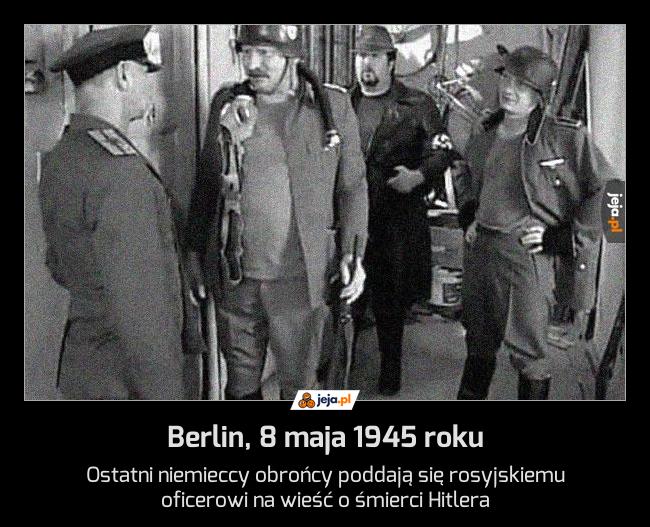 Berlin, 8 maja 1945 roku