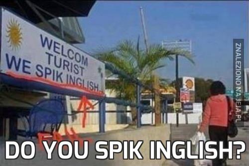 Do you spik inglish?