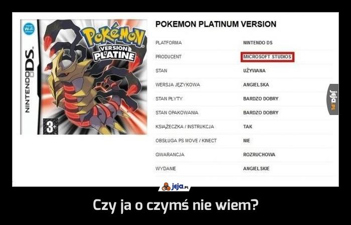 Czy ja o czymś nie wiem?