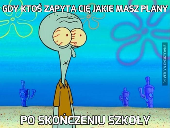 Gdy ktoś zapyta Cię jakie masz plany