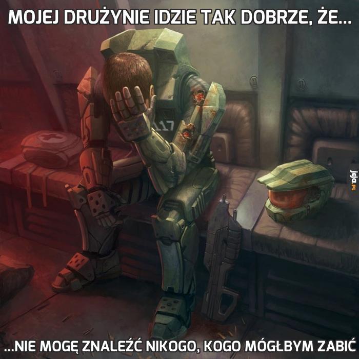 Mojej drużynie idzie tak dobrze, że...