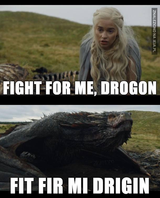 Drogon, no weź!