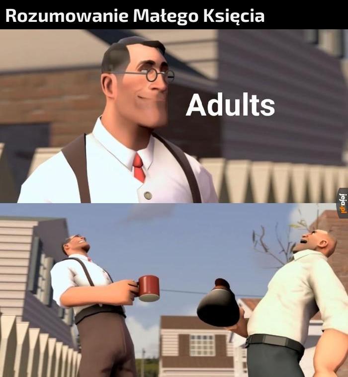 „Dorośli są naprawdę bardzo, bardzo dziwni”