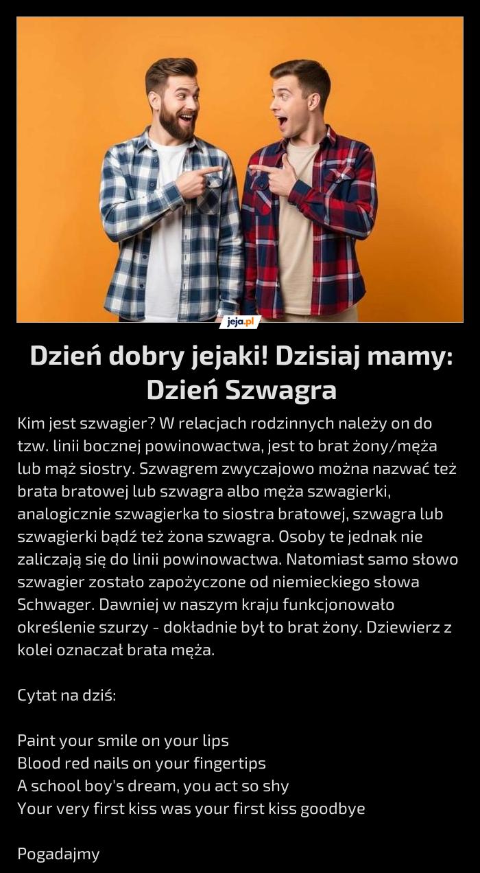 Dzień dobry jejaki! Dzisiaj mamy: Dzień Szwagra