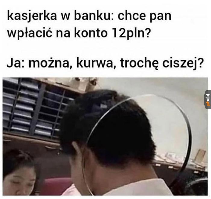 Nie wszyscy muszą wiedzieć, że jestem bogaty